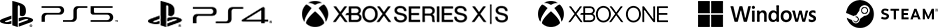 PlayStation®5/PlayStation®4/Xbox Series X|S/Xbox One/Windows/Steam